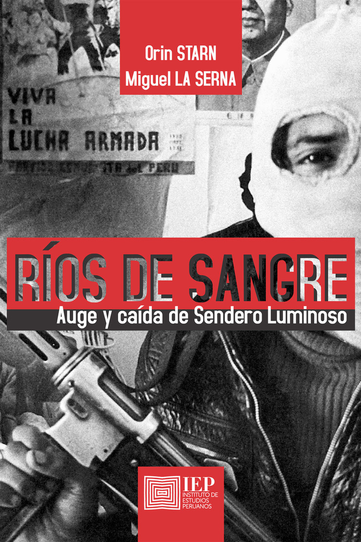 Ríos de sangre: Auge y caída de Sendero Luminoso