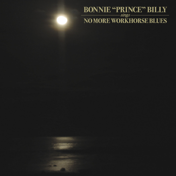 Bonnie Prince Billy: No More Workhorse Blues