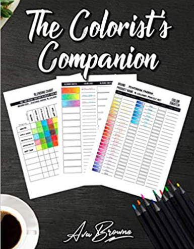 The Colorist's Companion: The Ultimate Color Chart and Coloring Logbook With Color Swatches, Blending Swatches, Page Trackers and More!