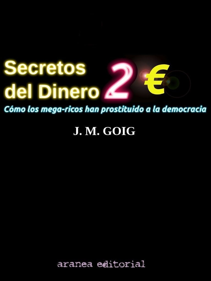 Secretos del dinero 2: Cómo los mega-ricos han prostituido a la democracia