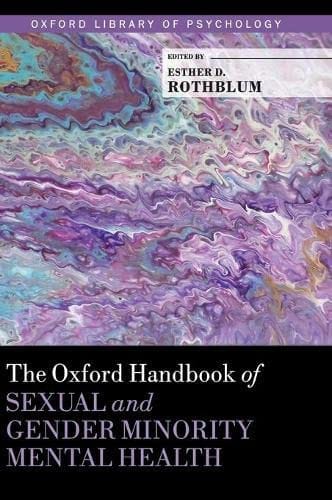 The Oxford Handbook of Sexual and Gender Minority Mental Health