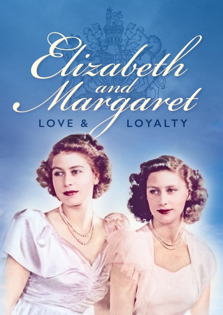 Elizabeth and Margaret: Love and Loyalty