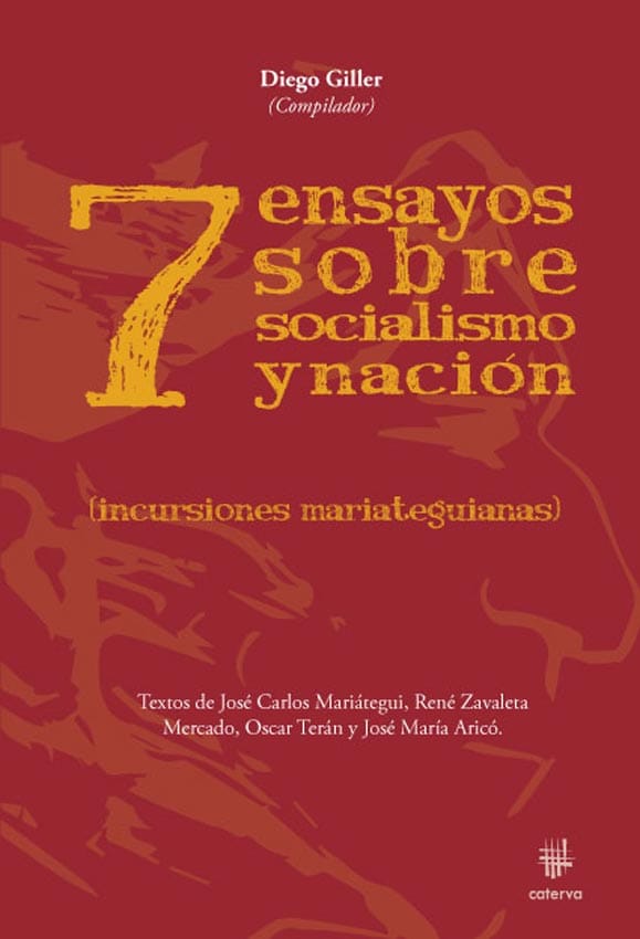 7 ensayos sobre socialismo y nación (incursiones mariateguianas)