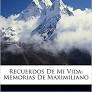 Recuerdos De Mi Vida: Memorias De Maximiliano (Spanish Edition)