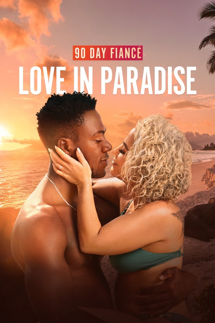 90 Day Fiancé: Love in Paradise