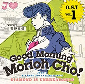 JoJo's Bizarre Adventure: Diamond is Unbreakable O.S.T Vol.1 ~Good Morning Morioh Cho~