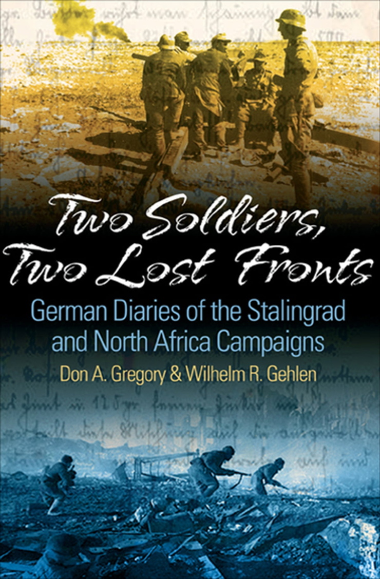 Two Soldiers, Two Lost Fronts — German Diaries of the Stalingrad and North Africa Campaigns