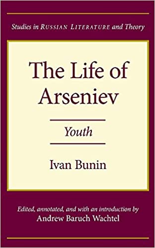 The Life of Arseniev: Youth (Studies in Russian Literature and Theory)