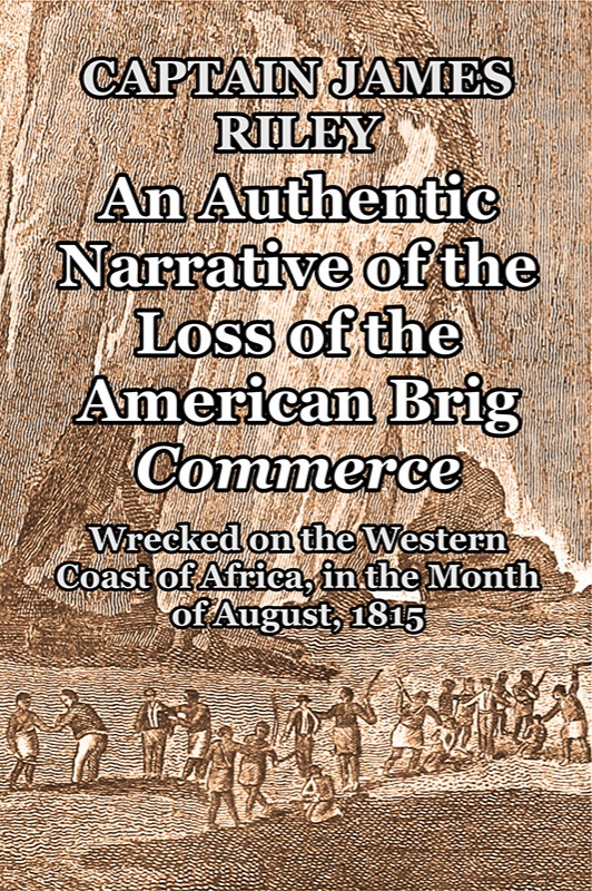 An Authentic Narrative of the Loss of the American Brig Commerce