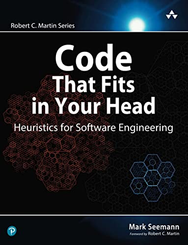 Code That Fits in Your Head : Heuristics for Software Engineering