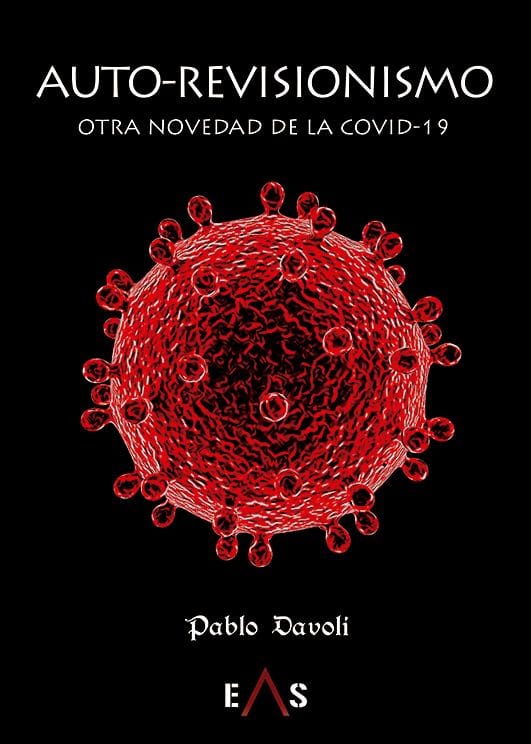 AUTO-REVISIONISMO — OTRA NOVEDAD DE LA COVID-19