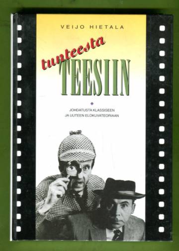 Tunteesta teesiin : johdatusta klassiseen ja uuteen elokuvateoriaan picture