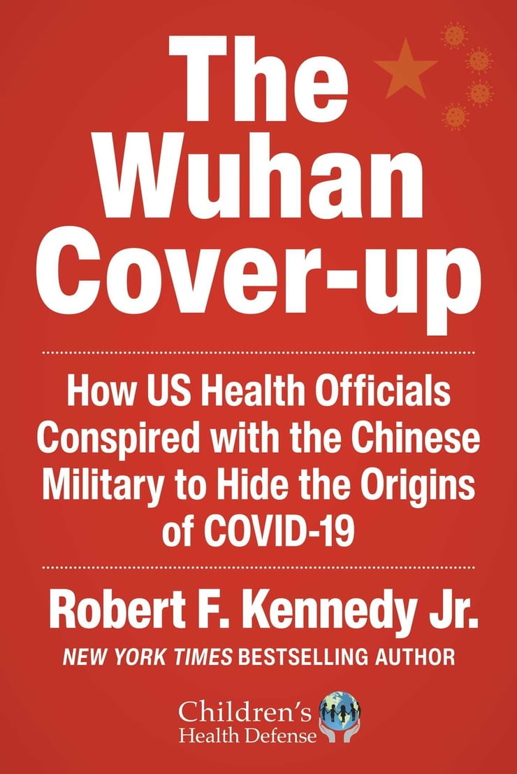 The Wuhan Cover-Up — How US Health Officials Conspired with the Chinese Military to Hide the Origins of COVID-19 