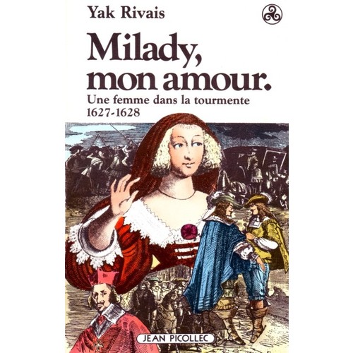 Milady, mon amour: Une femme dans la tourmente, 1627-1628 : roman (Bibliotheque celtique)