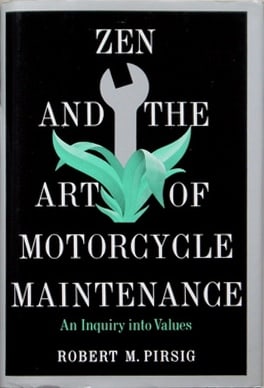 Zen and the Art of Motorcycle Maintenance: An Inquiry into Values