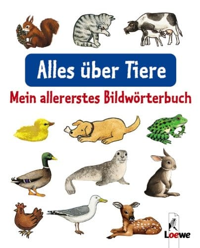 Mein allererstes Bildwörterbuch: Alles über Tiere