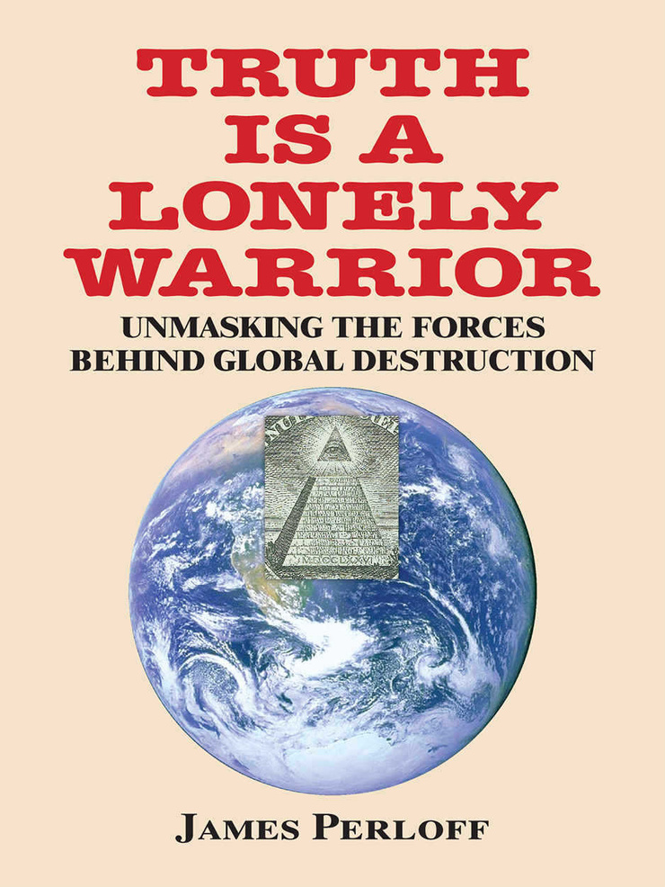 TRUTH IS A LONELY WARRIOR — UNMASKING THE FORCES BEHIND GLOBAL DESTRUCTION