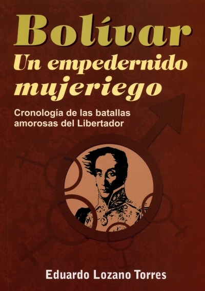 Bolívar — Un empedernido mujeriego 