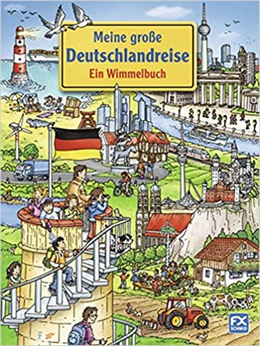 Meine große Deutschlandreise: Ein Wimmelbuch