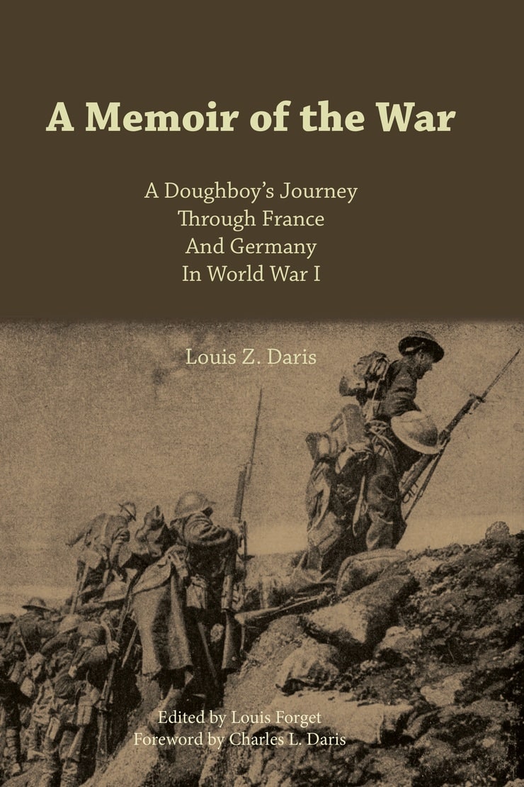 A Memoir of the War — A Doughboy's Journey Through France and Germany in World War I 