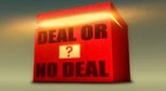 Deal or No Deal?