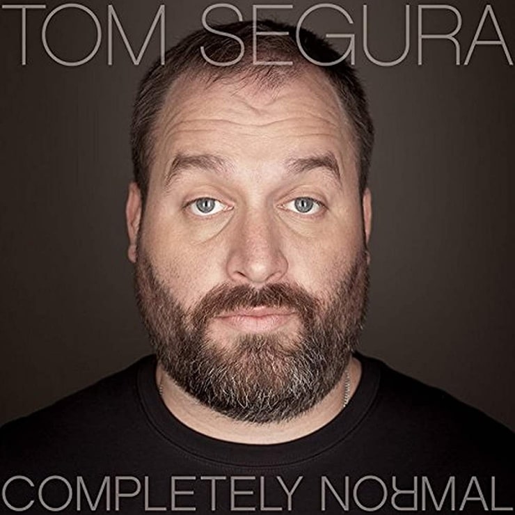 Tom Segura: Completely Normal