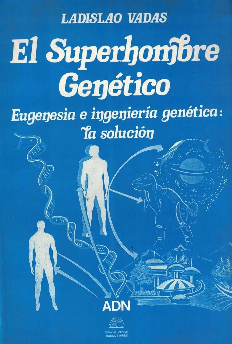 El Superhombre Genético — Eugenesia e ingeniería genética: La solución