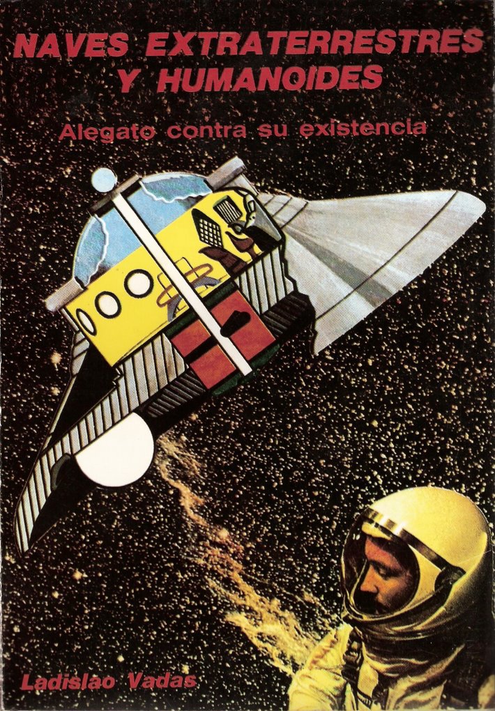 NAVES EXTRATERRESTRES Y HUMANOIDES – Alegato contra su existencia