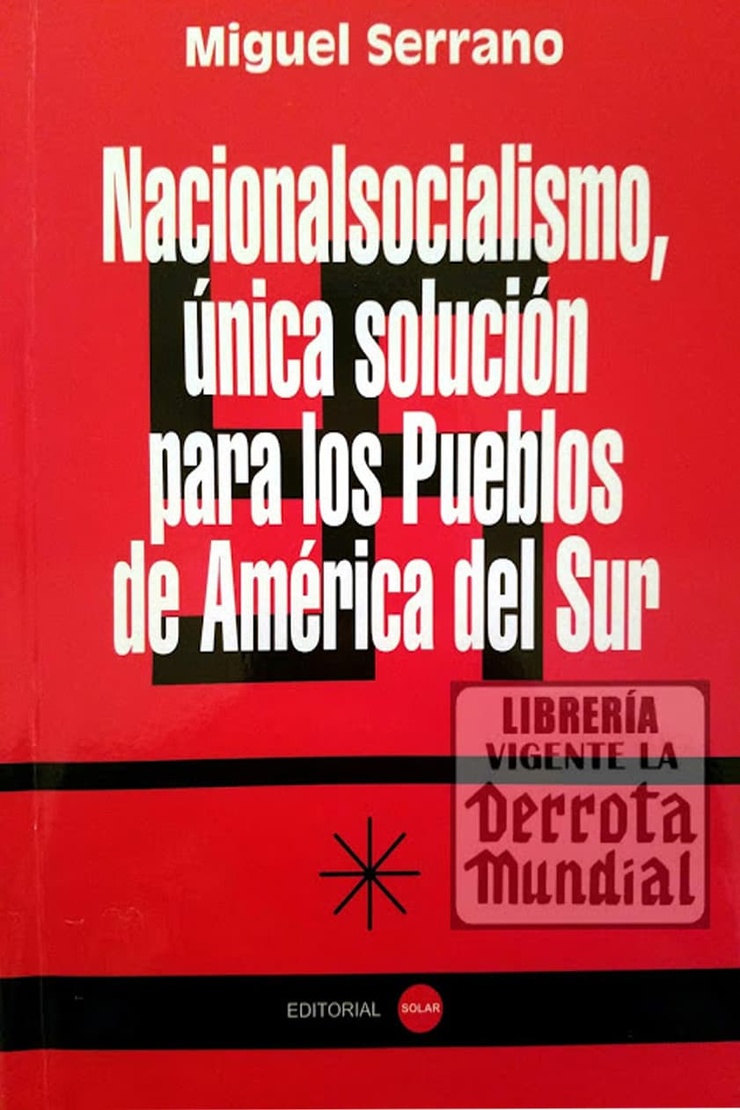 Nacionalsocialismo, única solución para los Pueblos de América del Sur