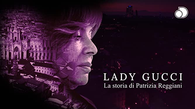 Lady Gucci: The Story of Patrizia Reggiani