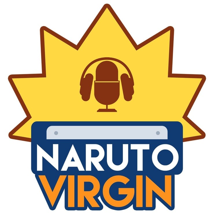 The Naruto Virgin Podcast