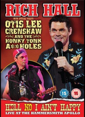 Rich Hall: Hell No I Ain't Happy