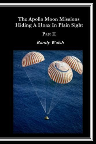 The Apollo Moon Missions: Hiding a Hoax in Plain Sight 