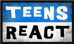 Teens React