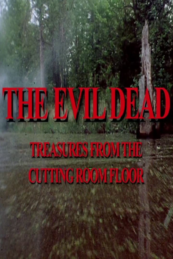 The Evil Dead: Treasures from the Cutting Room Floor