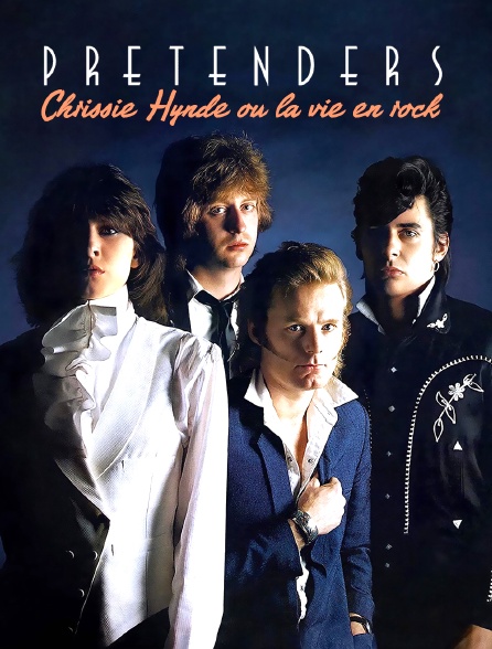 The Pretenders: Chrissie Hynde ou la vie en rock