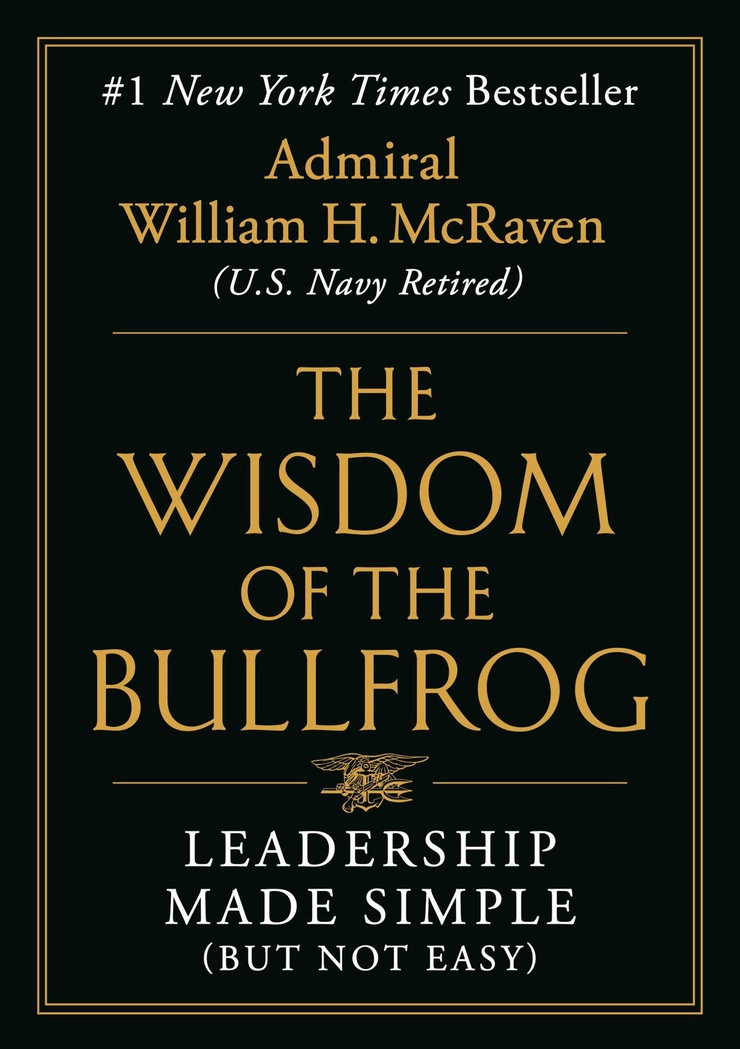 THE WISDOM OF THE BULLFROG — LEADERSHIP MADE SIMPLE (BUT NOT EASY)