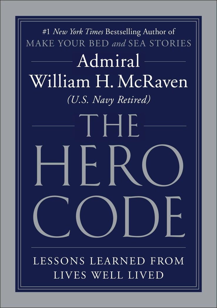 THE HERO CODE — LESSONS LEARNED FROM LIVES WELL LIVED