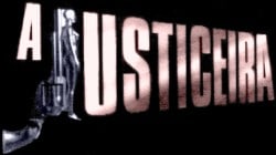 A Justiceira                                  (1997- )