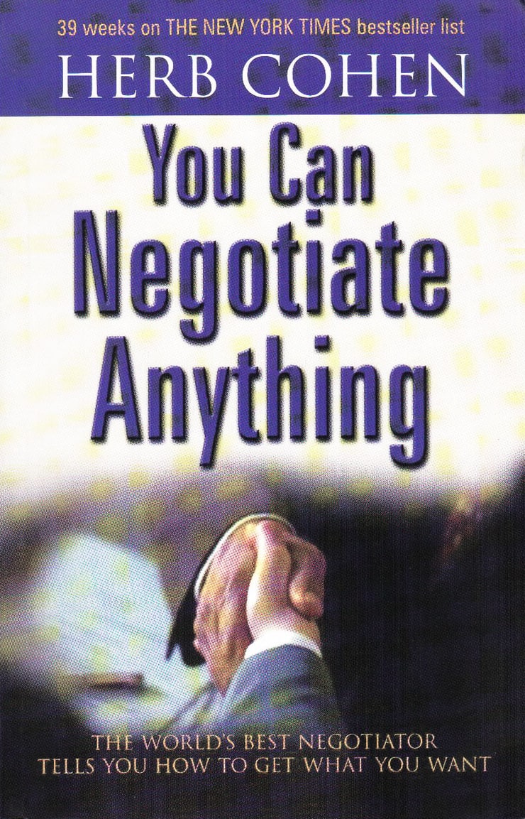 You Can Negotiate Anything: The World's Best Negotiator Tells You How To Get What You Want