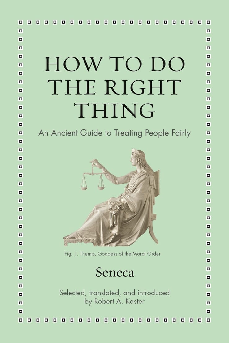 HOW TO DO THE RIGHT THING — An Ancient Guide to Treating People Fairly