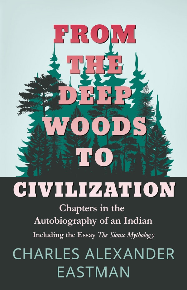 FROM THE DEEP WOODS TO CIVILIZATION