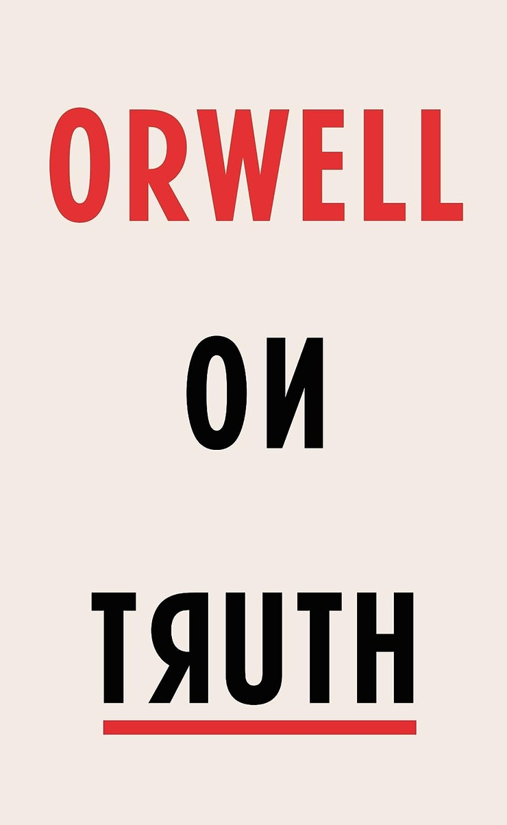 ORWELL ON TRUTH