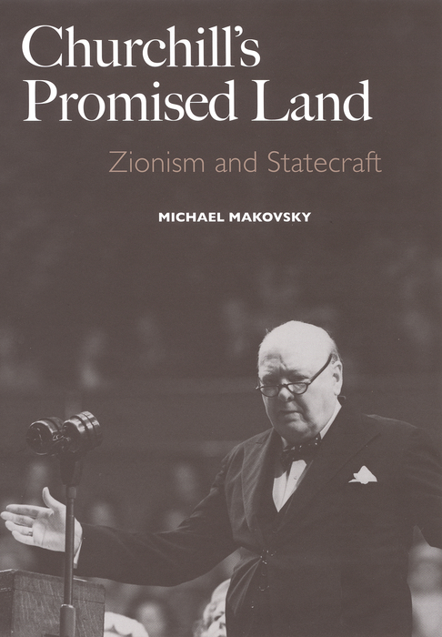 Churchill's Promised Land — Zionism and Statecraft