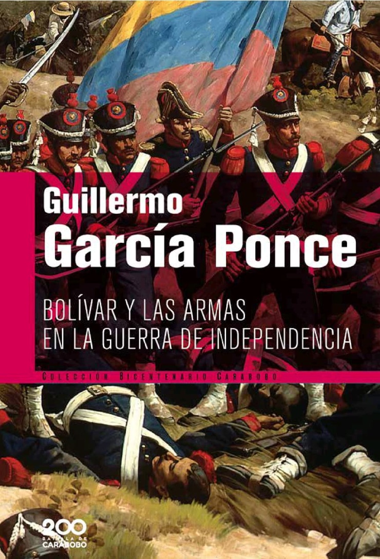 BOLÍVAR Y LAS ARMAS EN LA GUERRA DE INDEPENDENCIA
