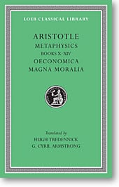 Aristotle, XVIII: Metaphysics Books 10-14. Oeconomica. Magna Moralia. (Loeb Classical Library)