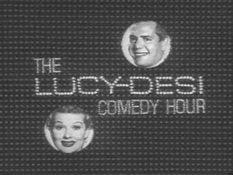 The Lucy-Desi Comedy Hour