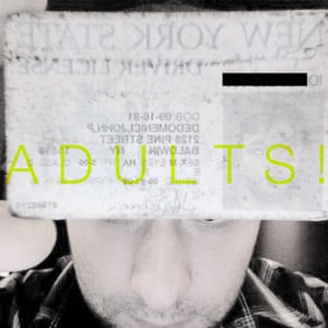 Adults!!!: Smart!!! Shithammered!!! And Excited By Nothing!!!!!!!