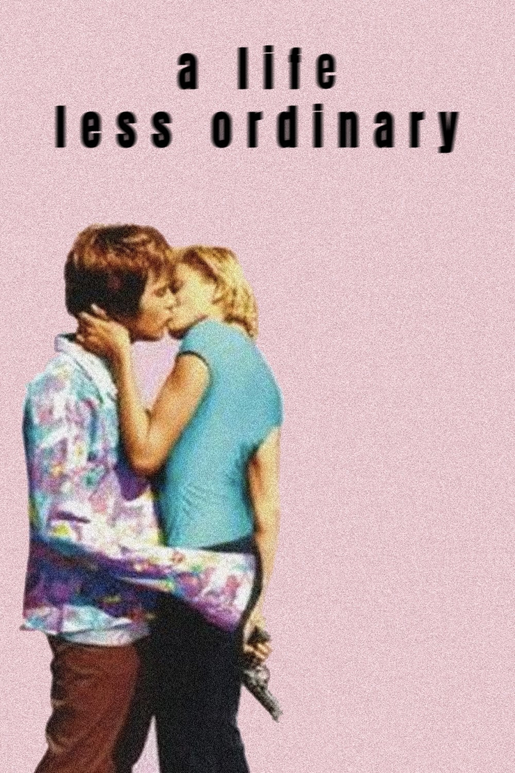 A Life Less Ordinary