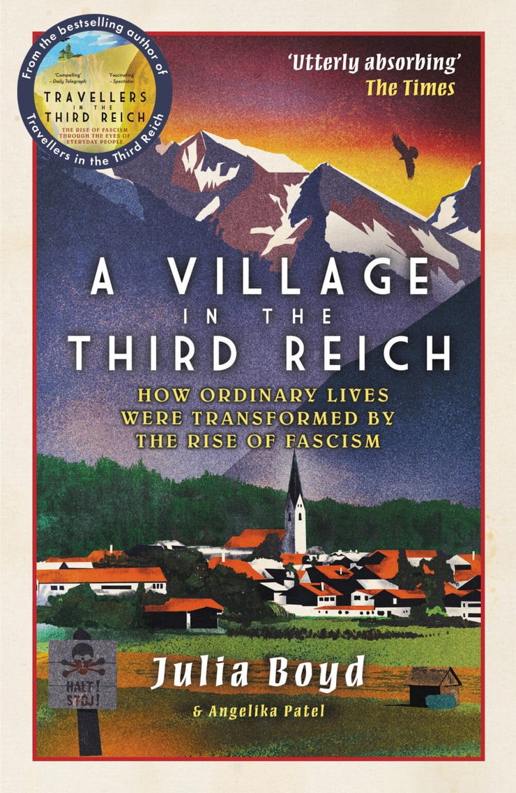 VILLAGE IN THE THIRD REICH — HOW ORDINARY LIVES WERE TRANSFORMED BY THE RISE OF FASCISM